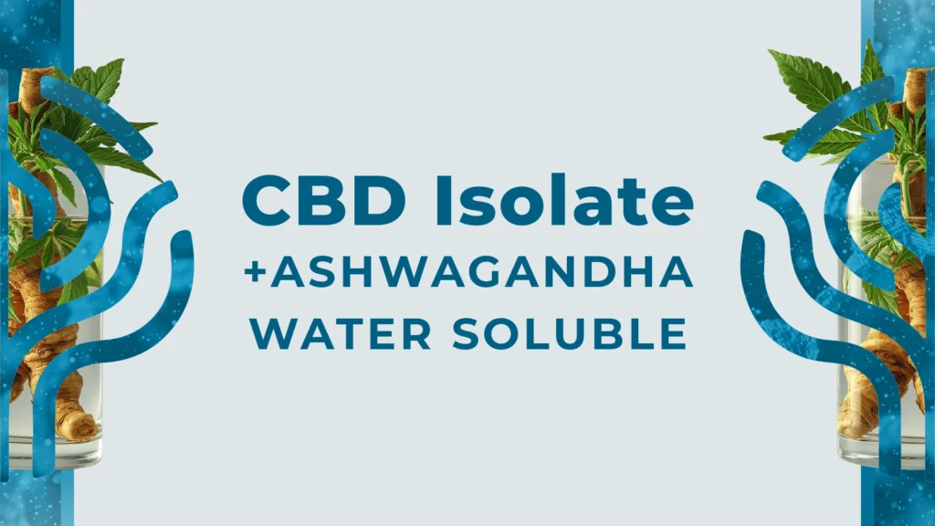This is a blog header for a new product line that includes CBD Isolate and Ashwagandha as a water soluble liquid concentrate.